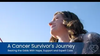 A Cancer Survivor&rsquo;s Journey