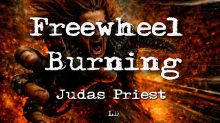 Judas Priest - Freewheel Burning (Lyrics)