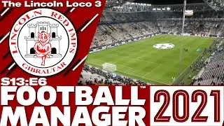 Lincoln Loco 3 | МЕСТЬ ПРОТИВ &laquo;ЮВЕНТУСА&raquo; | Football Manager 2021 | S13 E06