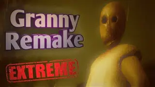 Granny Remake - Экстремальный киберспорт по бабке - Прохождение (Экстрим)
