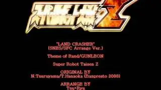 Tsu Ryu - Super Robot Taisen Z - Land Crasher (SNES/SFC Arrange Ver.)
