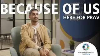 Because of You, We're Here for Prav | Manchester Foundation Trust Charity
