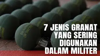 7 JENIS GRANAT YANG PALING SERING DI GUNAKAN OLEH MILITER DALAM PERTEMPURAN