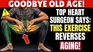 Surgeon REVEALS 5 Science Backed Exercises that REVERSE Aging!