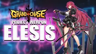 PROJECT WEAPON ELESIS | GRAND CHASE DIMENSIONAL CHASER