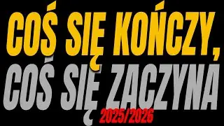 Coś się kończy, coś się zaczyna