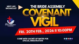 🔴 LIVE: COVENANT VIGIL | FRI. 20TH FEB. 2026 | BRIDE ASSEMBLY CHURCH LAGOS