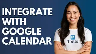 Как интегрировать Trello с Google Calendar [КРАТКОЕ РУКОВОДСТВО]