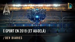 E-sport en 2019 (et au-del&agrave;) | /dev diary - League of Legends