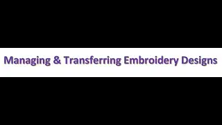 Managing & Transferring Embroidery Designs