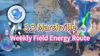 3.3 Weekly Field Energy Route  Flowing Spring Tower of Fantasy Marshville