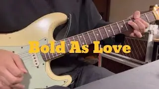 Bold As Love - Jimmy Hendrix/John Mayer guitar cover