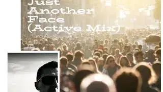 CJ's Connection - Just Another Face (Active Mix) Released Feb 7th 2020
