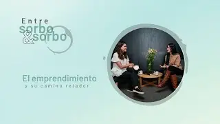 Entre Sorbo & Sorbo 🎙️ Capítulo 6. Una conversación con Valentina Agudelo