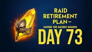 Raid Retirement Plan &ndash; Saving 100 Sacred Shards (Day73)