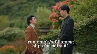 romemok/williamest clips for edits #1 || #meandthee