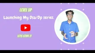 Launching my Dsa/Dp Series - Lets Crack it guys.