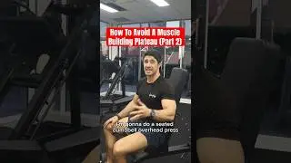 Do This To Avoid Hitting A Muscle Building Plateau (Part 2)