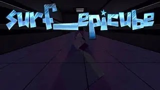 【CS:GO】 [T2] surf_epicube_ksf | Rank 6 @KSF | Surfed by Zedifier