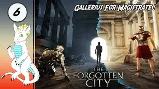 Gallerius For Magistrate ! - Let's Play - The Forgotten City #6