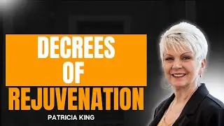 Patricia King Decrees Rejuvenation