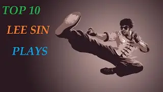 Top 10 Lee Sin Plays