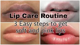 Lip Care Routine at Home | Soft and Pink Lips | 3 Easy Steps Only