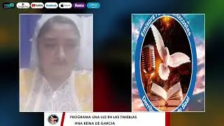 Programa Radial: Una Luz En Las Tinieblas Hna Reina de Garcia