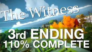 The Witness - 3rd Ending - 110% Complete(SPOILERS)