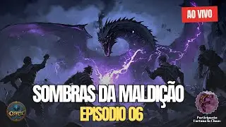 SOMBRAS DA MALDI&Ccedil;&Atilde;O 06 | CAMPANHA DE RPG | LENDAS DE ODRITE | FINAL