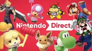 Nintendo Direct 9.13.18 Reaction Discussion & Thoughts