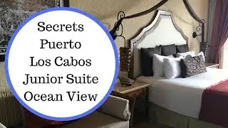 Secrets Puerto Los Cabo Junior Suite Ocean View Tour