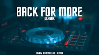 Back For More - Defunk (Music Without Limitations)