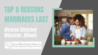Divorce Attorney Wheaton Illinois | The Law Office of Tania K. Harvey | How Marriages Succeed