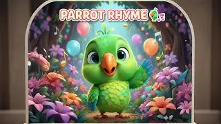 Happy Parrot Song 🦜 | Cute Parrot Rhyme for Kids | Fun Learning Nursery Rhyme