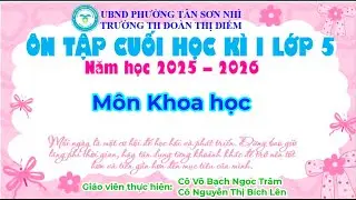 Ôn tập Cuối Học kì I - Môn Khoa học lớp 5
