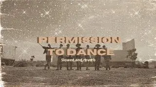 BTS - Permission to dance [𝑺𝒍𝒐𝒘𝒆𝒅 𝒂𝒏𝒅 𝒓𝒆𝒗𝒆𝒓𝒃]