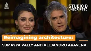 Переосмысление архитектуры: Сумайя Валли и Алехандро Аравена | Студия B: Unscripted