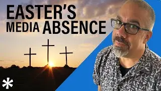 Easter's Media Absence | Reasons for Hope Responds