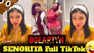 Senorita AYEAHA full 😅 •| BGEARTYN On TIKTOK