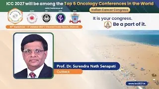 Prof. Dr. Surendra Nath Senapati  | 4th Indian Cancer Congress 2027