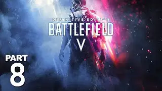 BATTLEFIELD V | Campaign Playthrough - Part 8