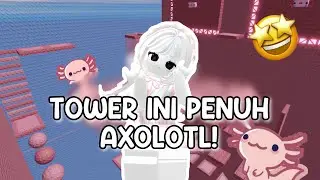 THIS TOWER IS FULL OF CUTE AXOLOTLS 😍💗!!! || ROBLOX INDONESIA 🇮🇩
