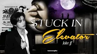 STUCK IN ELEVATOR || JAKE FF || ONE SHOT
