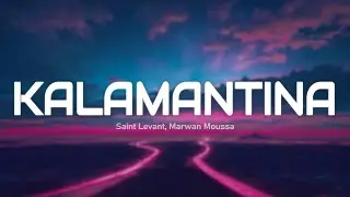 Saint Levant, Marwan Moussa - KALAMANTINA / كلمنتينا
