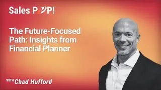 Future-Focused Finance: Planner Insights with Chad Hufford