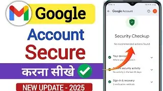 Google Account Secure Kaise Kare 2025 | How To Secure Gmail Account | Gmail Ko Secure Kaise Kare ✅😲