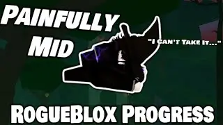 Rogueblox's Progress Report's are Mediocre..