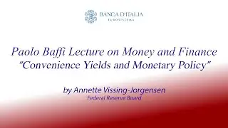 Paolo Baffi Lecture on Money and Finance &lsquo;Convenience Yields and Monetary Policy&rsquo;