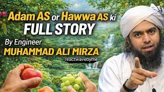 Story of Adam and hawwa by engineer Muhammad Ali mirza @ReactWavebyme @EngineerMuhammadAliMirzaComp 